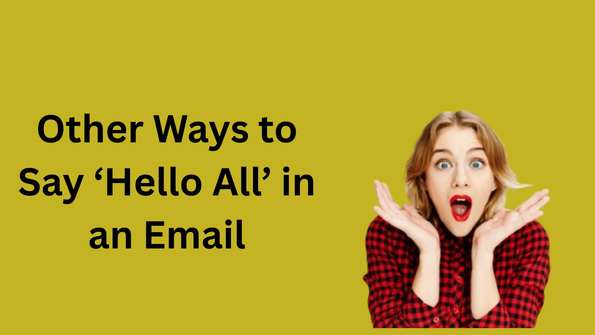 Initial Hello Examples 30 Other Ways to Say ‘Hello All’ in an Email (With Examples)
