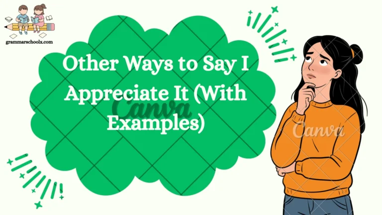 Other Ways to Say I Appreciate It (With Examples)