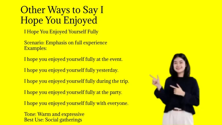 Other Ways to Say I Hope You Enjoyed
