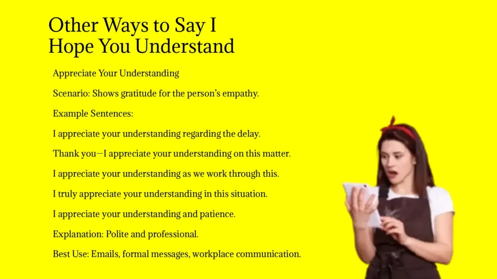 Other Ways to Say I Hope You Understand