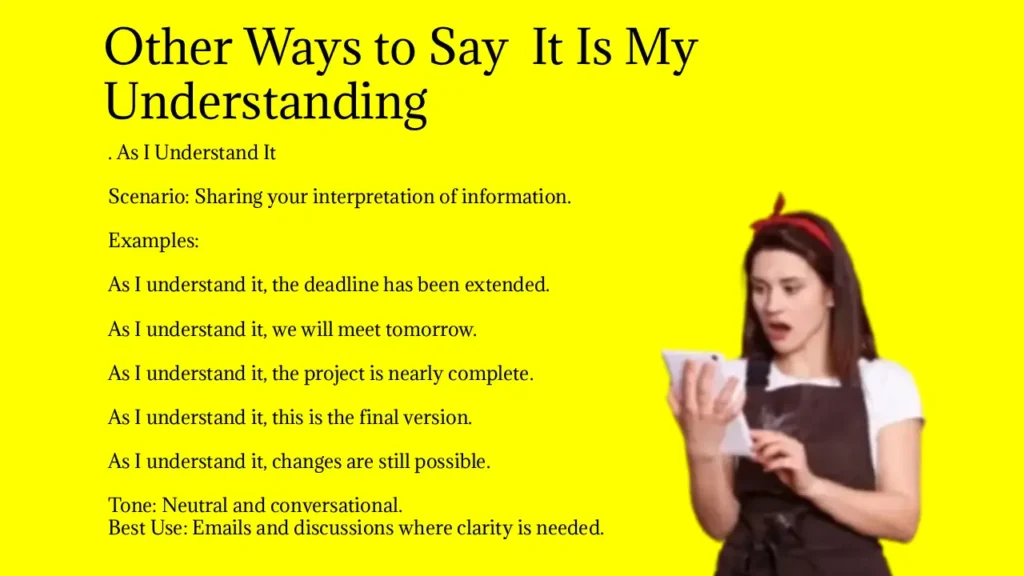 Other Ways to Say It Is My Understanding