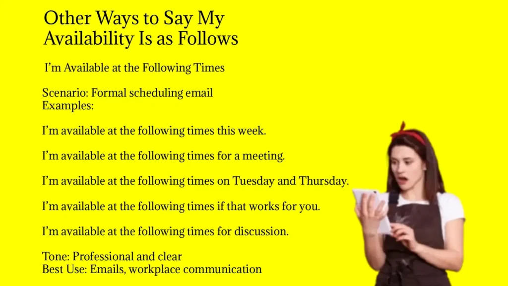 Other Ways to Say My Availability Is as Follows