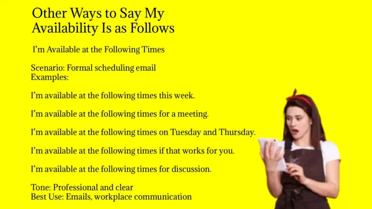Other Ways to Say My Availability Is as Follows