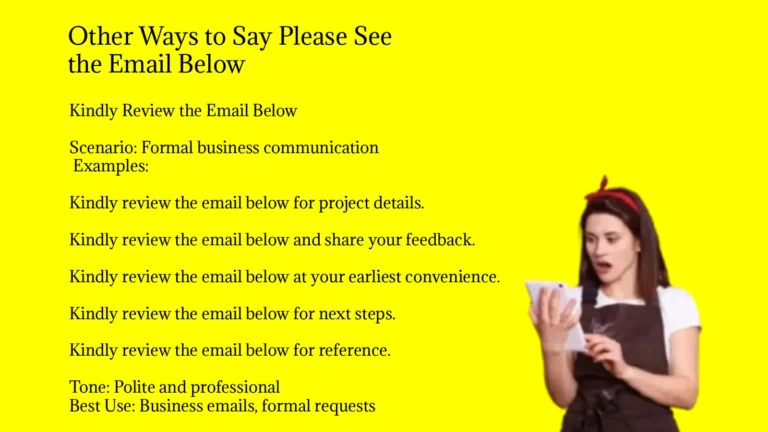 Other Ways to Say Please See the Email Below