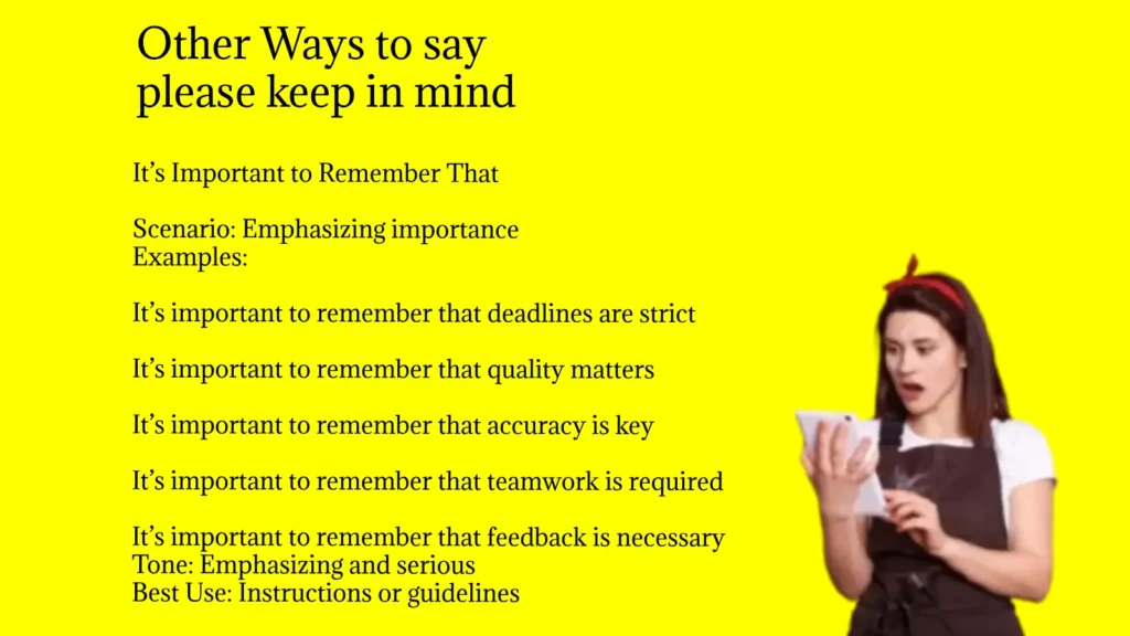 Other Ways to say please keep in mind