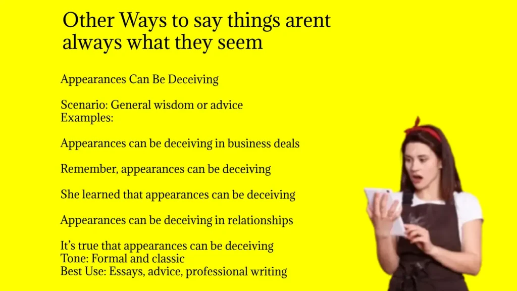 Other Ways to say things arent always what they seem