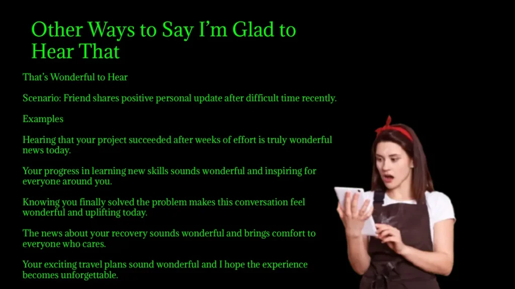 Other Ways to Say I’m Glad to Hear That