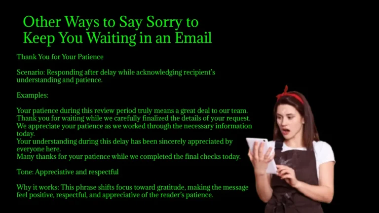 Other Ways to Say Sorry to Keep You Waiting in an Email