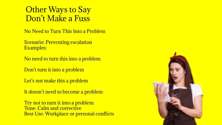 Other Ways to Say Don’t Make a Fuss