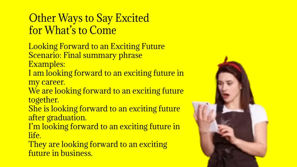 Other Ways to Say Excited for What’s to Come